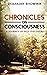 Chronicles on Consciousness by Debanjan Bhowmik