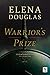 Warrior's Prize by Elena Douglas Warrior's Prize by Elena Douglas