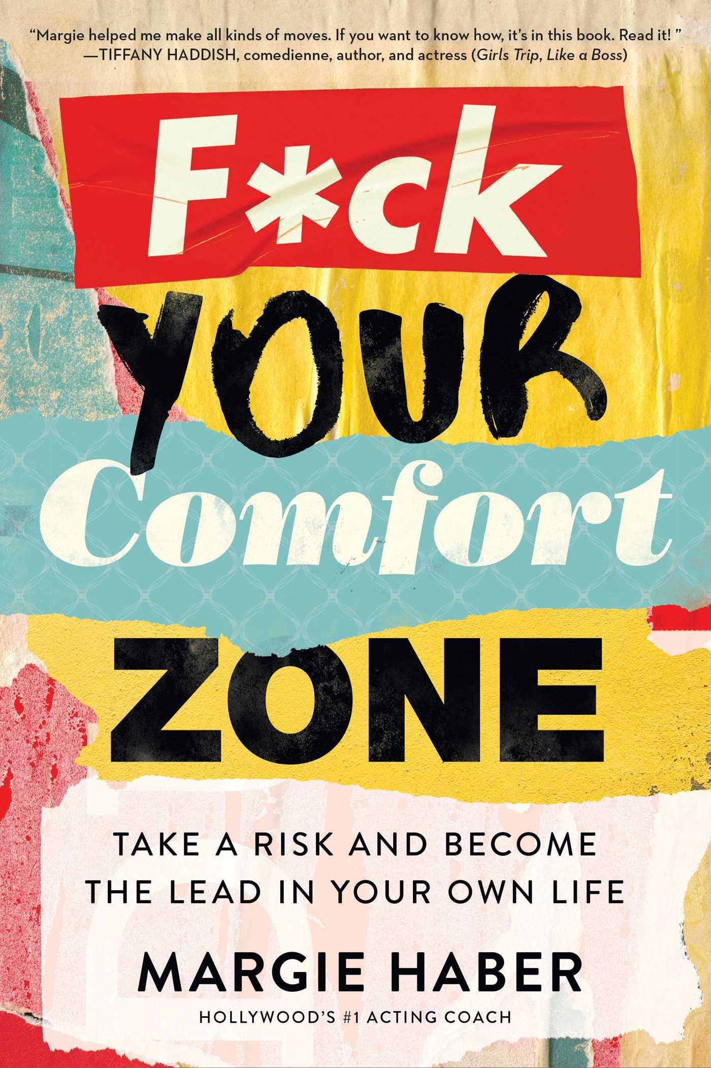 F*ck Your Comfort Zone: Take a Risk and Become the Lead in Your Own Life (Kindle Edition)