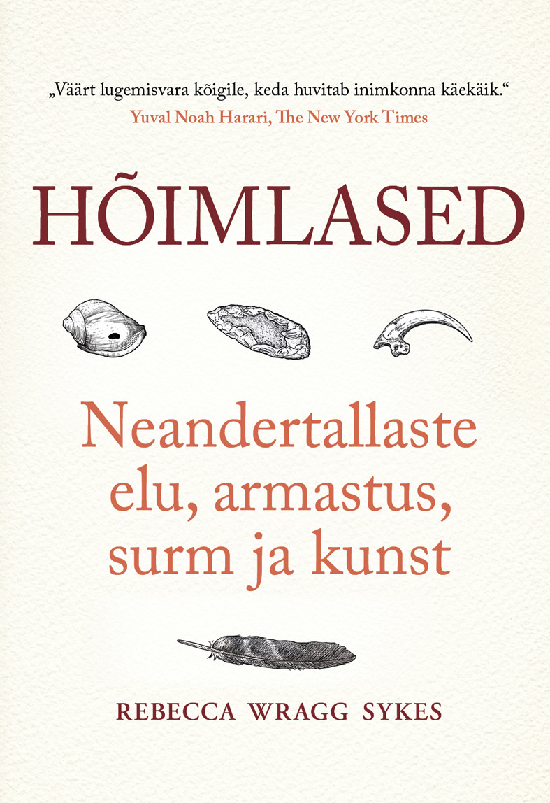 Hõimlased: neandertallaste elu, armastus, surm ja kunst