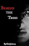 Behind the Trees
