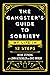 The Gangster's Guide to Sobriety: My Life in 12 Steps