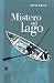 Mistero sul lago by Sofia Gallo