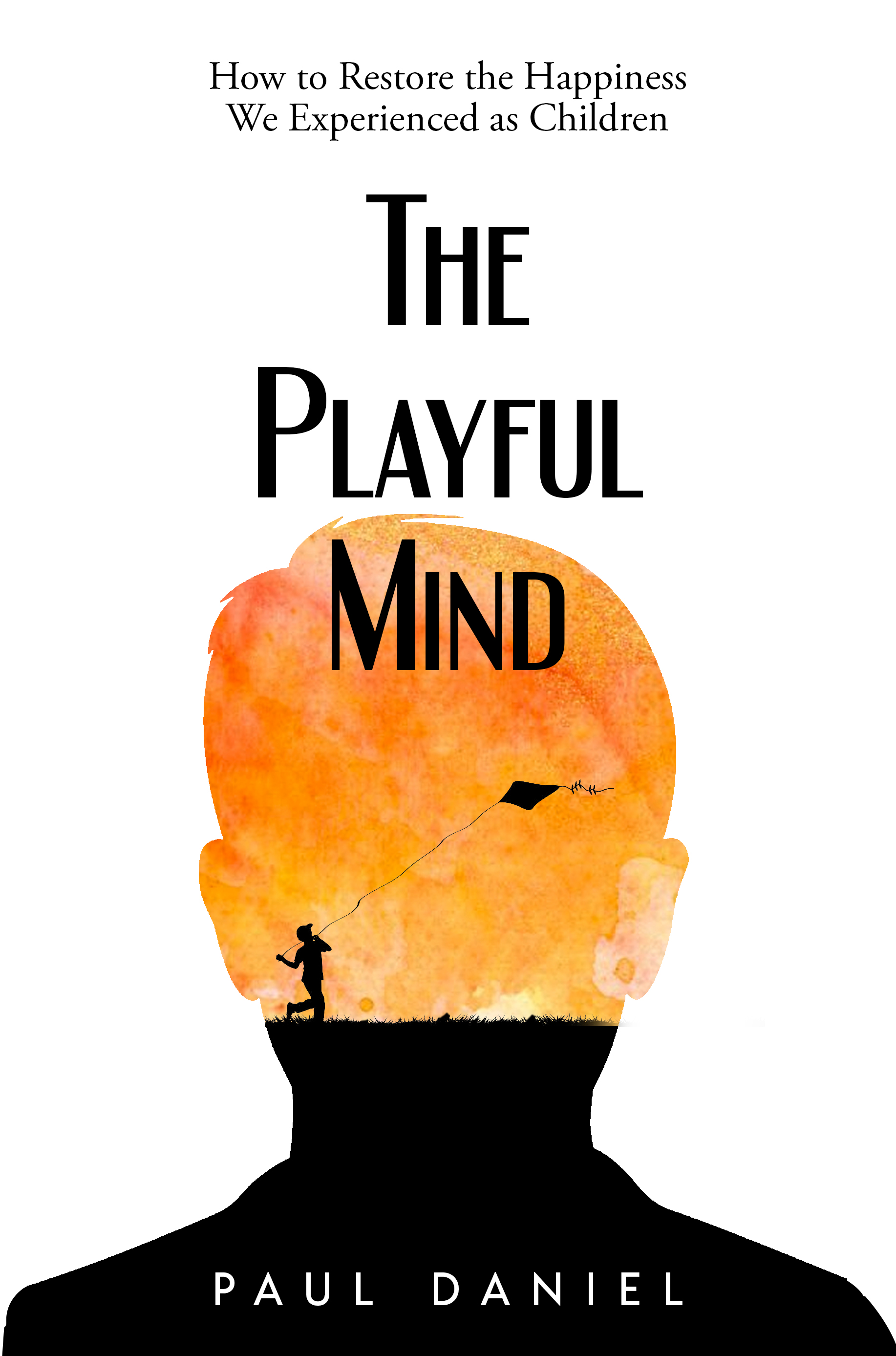 The Playful Mind: How to Restore the Happiness We Experienced as Children (ebook)
