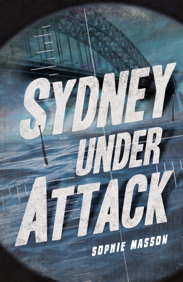 Australia's Second World War: Sydney Under Attack (Paperback)