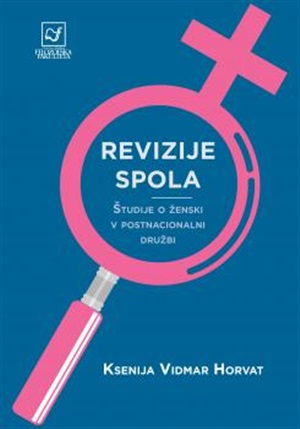 Revizije spola : študije o ženski v postnacionalni družbi