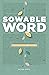 Sowable Word: Helping Ordinary People Learn to Lead Bible Studies