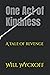 One Act of Kindness by Will Wyckoff