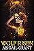 Wolf Risen (Wolf Hunted, #4)