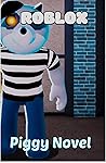 Roblox : Piggy Novel