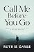 Call Me Before You Go: A Guide to Help Keep Your Friends Alive as They Fight Depression