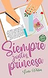 Siempre juntos, princesa by Luna Piñón Siempre juntos, princesa by Luna Piñón