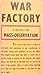 War Factory: A Report
