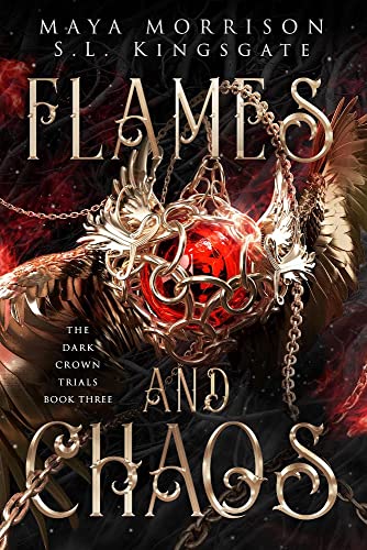 Flames and Chaos (Dark Crown Trials, #3)