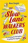 The Slow Lane Walkers Club by Rosa Temple