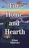 For Home and Hearth by Ethan Warrener