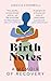 Birth Notes: A Memoir of Re...