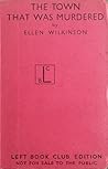 The Town That Was Murdered: The Life Story of Jarrow