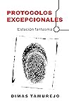 Protocolos excepcionales by Dimas Tamurejo