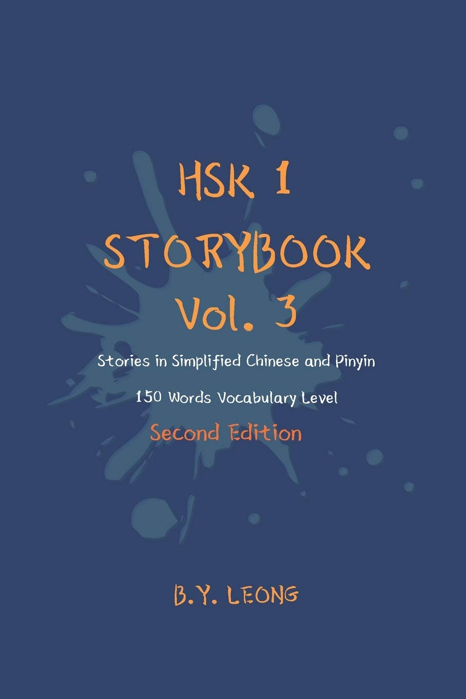HSK 1 Storybook Vol. 3 (2nd Edition): Stories in Simplified Chinese and Pinyin, 150 Word Vocabulary Level
