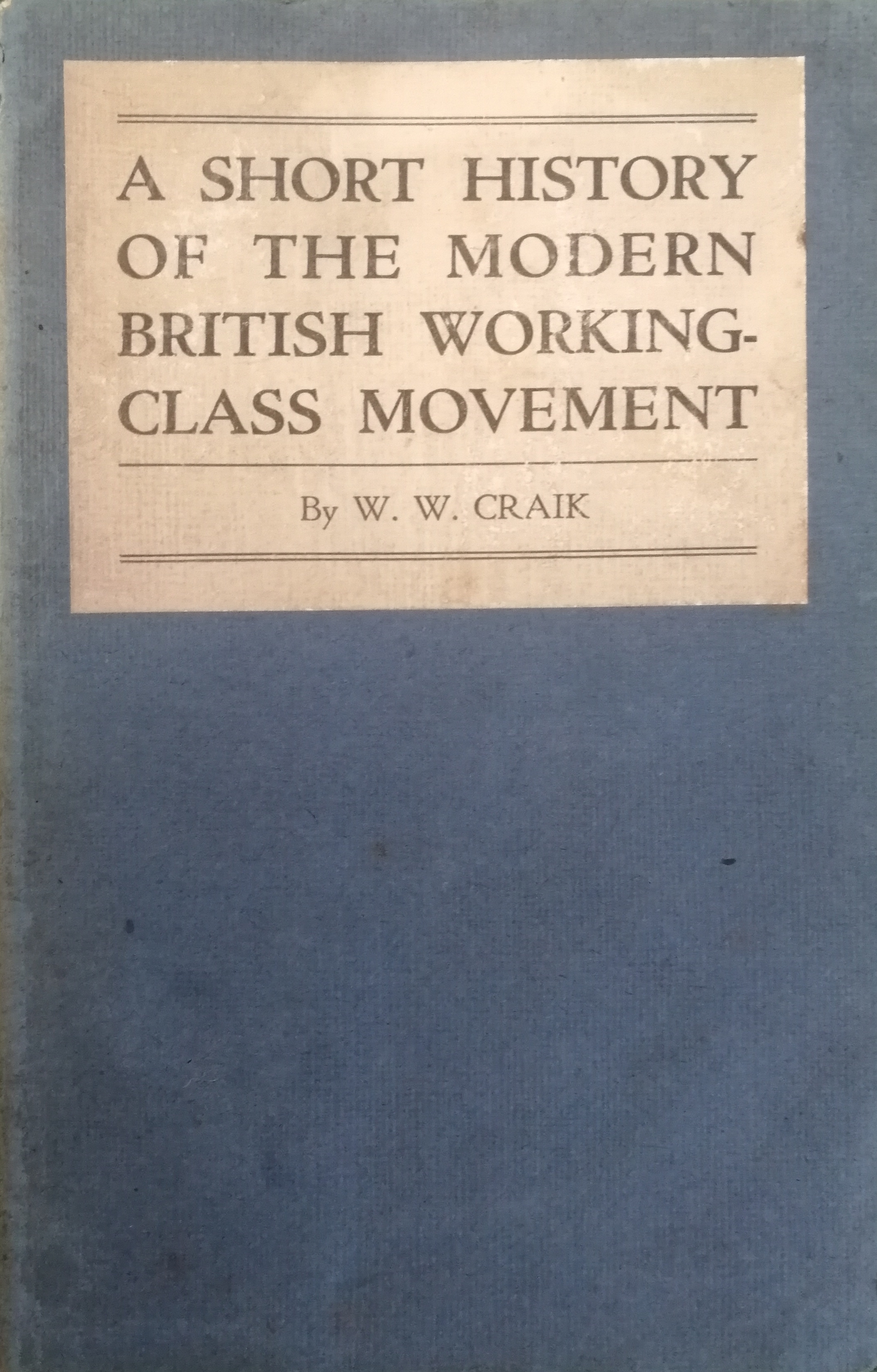 A Short History of the Modern British Working-Class Movement