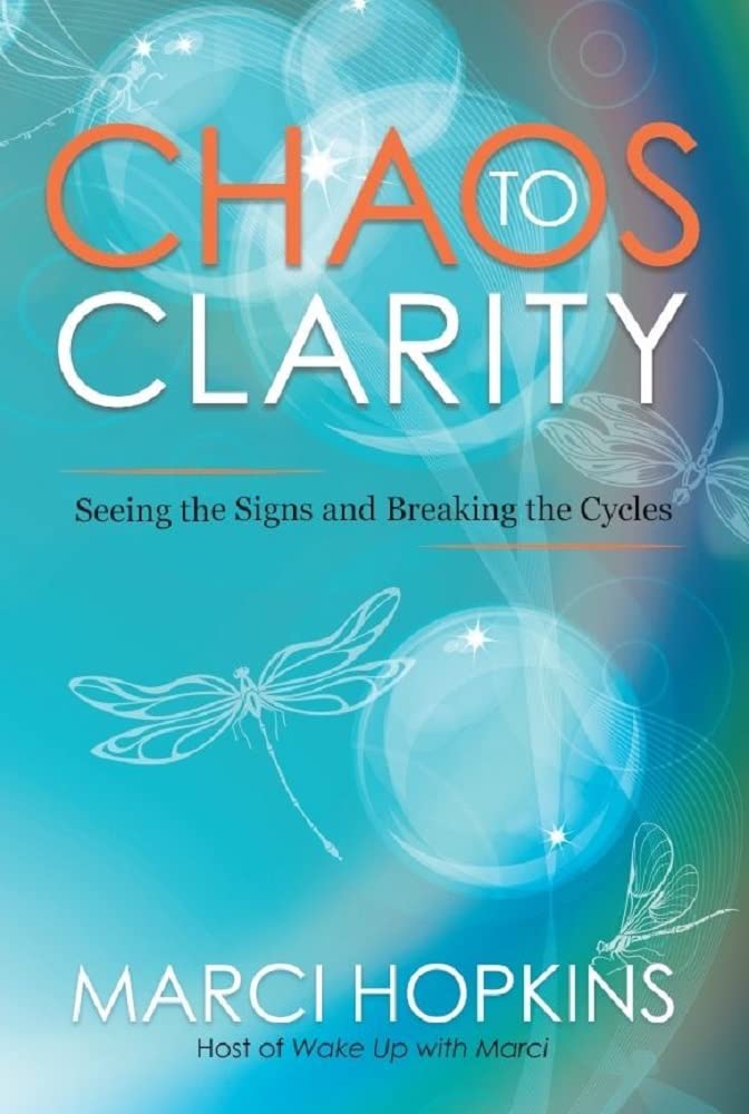 Chaos to Clarity: Seeing the Signs and Breaking the Cycles (Kindle Edition)