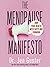 The Menopause Manifesto: Own Your Health with Facts and Feminism
