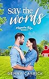 Book cover for Say the Words (Magnolia Ridge #1)