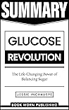 Summary: Glucose Revolution: The Life-Changing Power of Balancing Sugar by Jessie Inchauspe