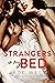 Strangers in My Bed
