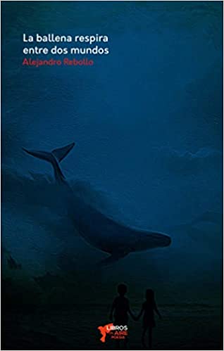 Portada de La ballena respira entre dos mundos, de Alejandro Rebollo