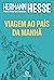 Viagem ao País da Manhã (Portuguese Edition)