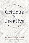 Book cover for Critique Is Creative: The Critical Response Process® in Theory and Action