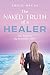 The Naked Truth of a Healer...
