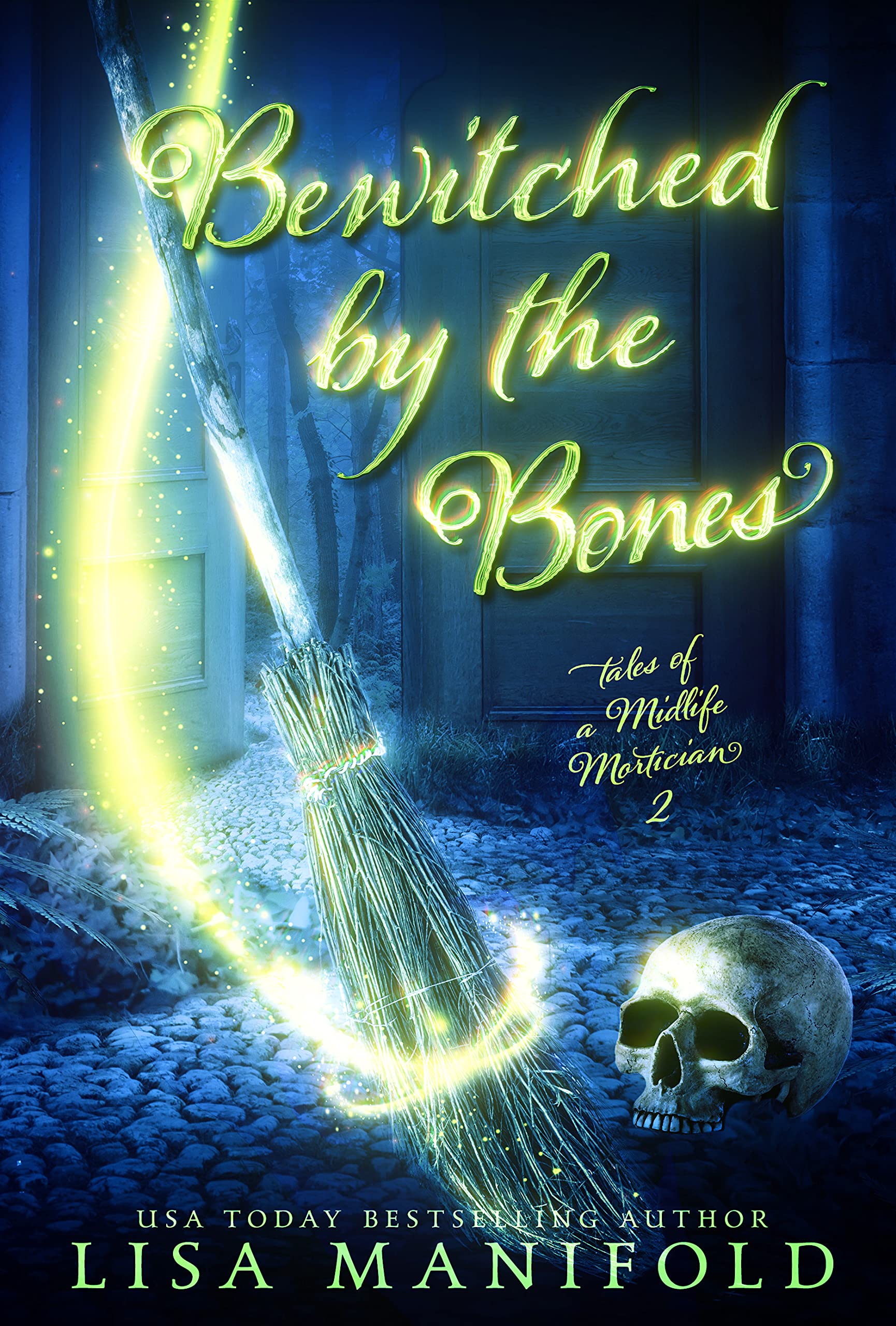 Bewitched by the Bones (Tales of a Midlife Mortician, #2)