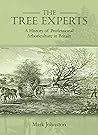 The Tree Experts: A History of Professional Arboriculture in Britain
