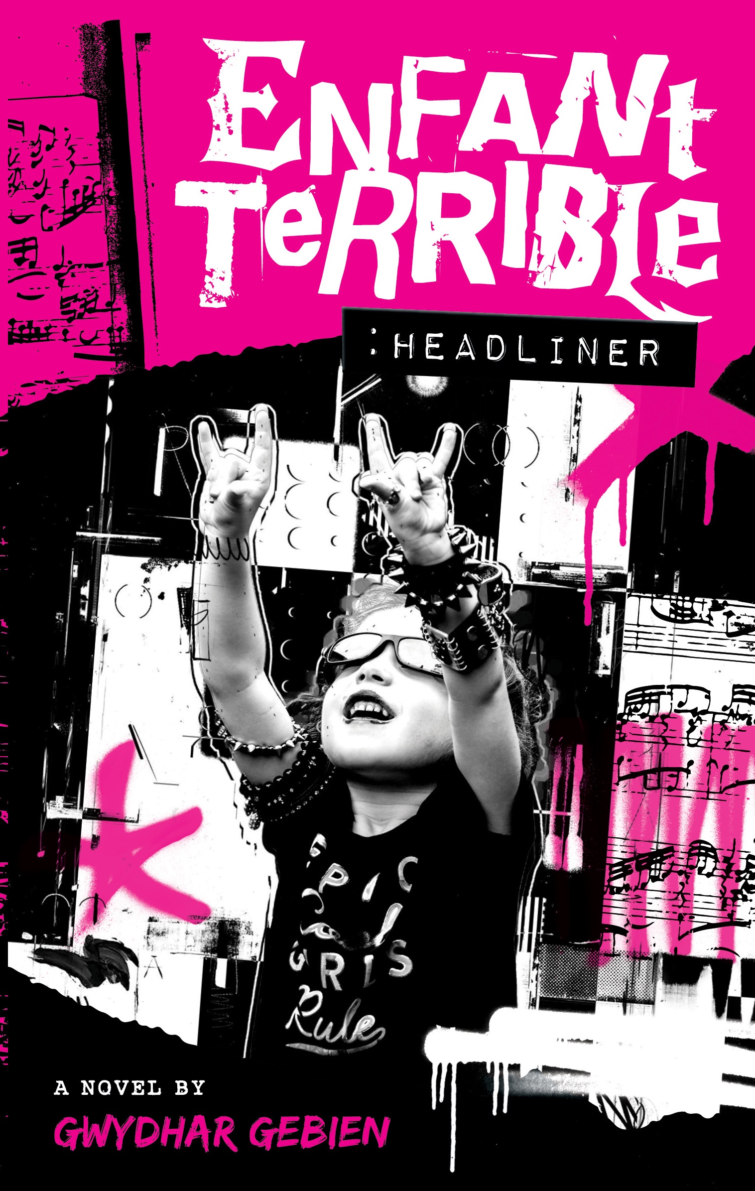 Enfant Terrible: Headliner (Enfant Terrible, #2)