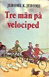 Tre män på velociped by Jerome K. Jerome
