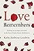 Love Remembers by Kathe Ambrose Goodwin