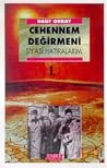 Cehennem Değirmeni - Siyasi Hatıralarım 1 Cehennem Değirmeni - Siyasi Hatıralarım 1