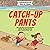 Catch-Up Pants (Adventures ...