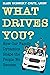 What Drives You?: How Our F...