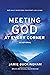 Meeting God At Every Corner...