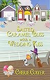 Salted Caramel Bliss with a Wedding Kiss by Cherie Colyer