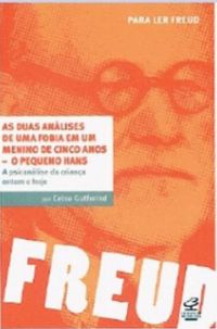As Duas Análises de uma Fobia em um Menino de cinco anos - O Pequeno Hans (Paperback)