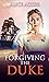 Forgiving the Duke (A Lady’...