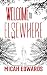Welcome to Elsewhere by Micah Edwards