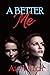 A Better Me by Aly Welch A Better Me by Aly Welch