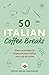50 Italian Coffee Breaks by Coffee Break Languages