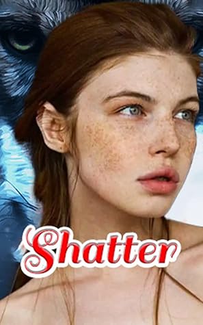 Shatter: A Hate to Love Werewolf Romance